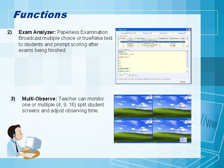 Functions 2) 3) Exam Analyzer: Paperless Examination. Broadcast multiple choice or true/false test to