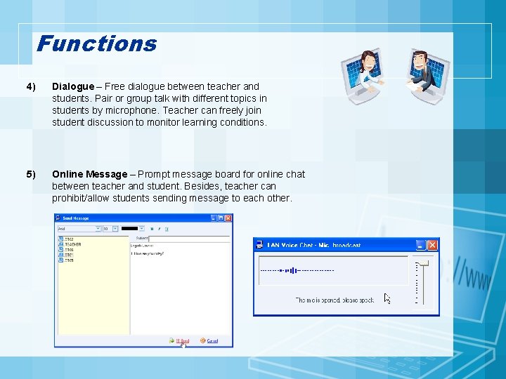 Functions 4) Dialogue – Free dialogue between teacher and students. Pair or group talk