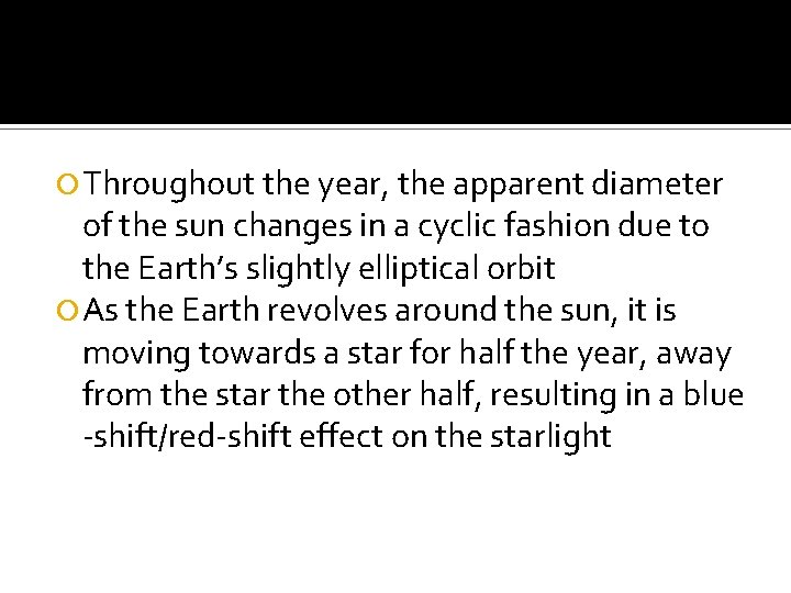  Throughout the year, the apparent diameter of the sun changes in a cyclic