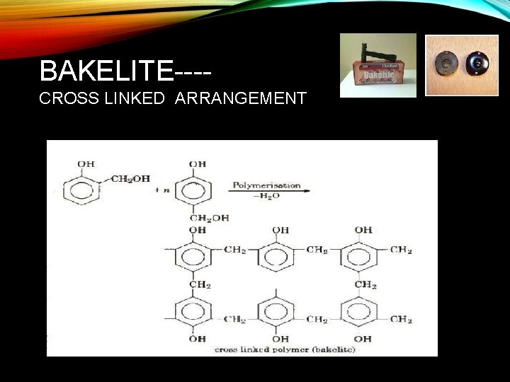 BAKELITE---CROSS LINKED ARRANGEMENT 