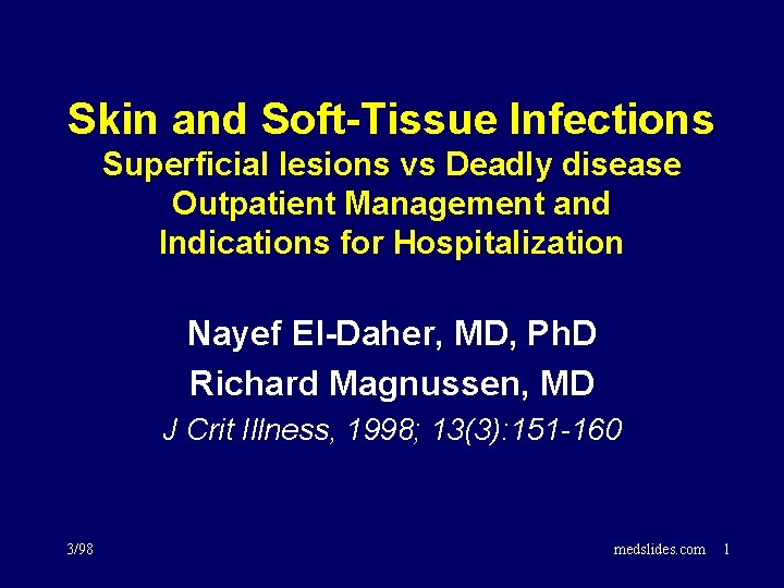 Skin and Soft-Tissue Infections Superficial lesions vs Deadly disease Outpatient Management and Indications for