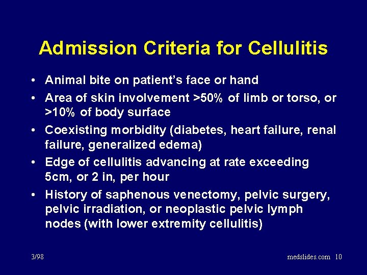 Admission Criteria for Cellulitis • Animal bite on patient’s face or hand • Area