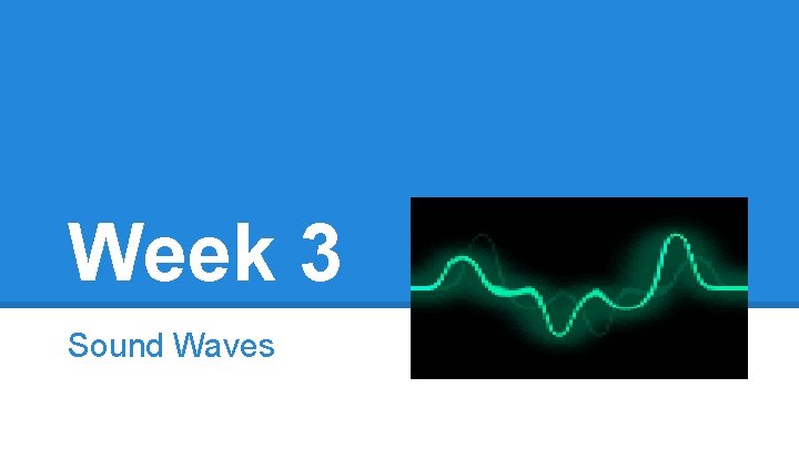 Week 3 Sound Waves 