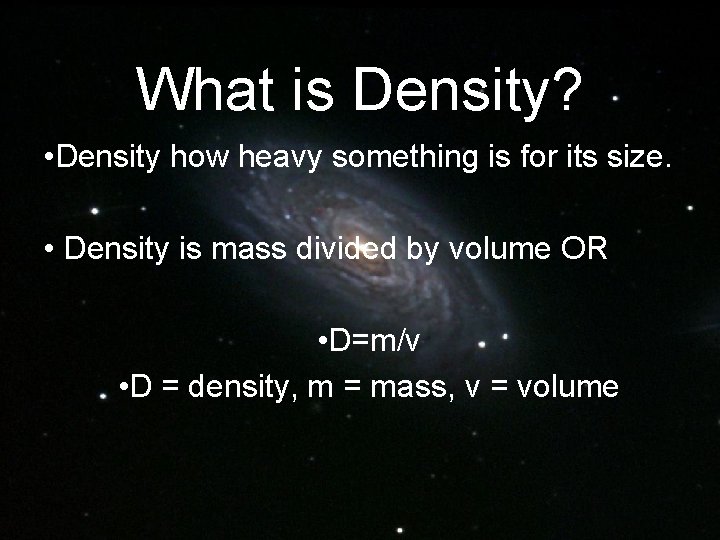 What is Density? • Density how heavy something is for its size. • Density