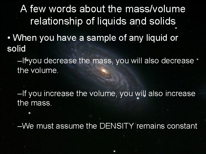 A few words about the mass/volume relationship of liquids and solids • When you