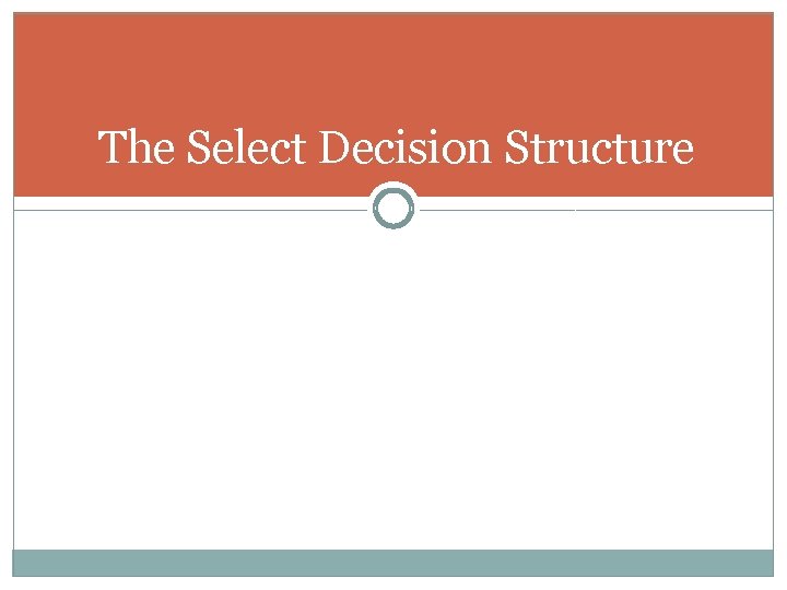 The Select Decision Structure 