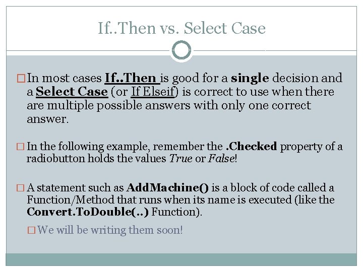 If. . Then vs. Select Case �In most cases If. . Then is good