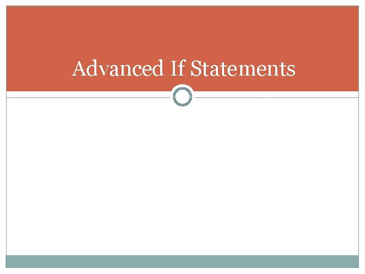 Advanced If Statements 