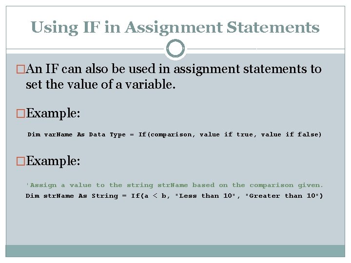 Using IF in Assignment Statements �An IF can also be used in assignment statements