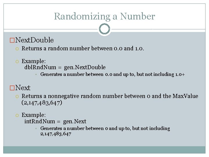 Randomizing a Number �Next. Double Returns a random number between 0. 0 and 1.