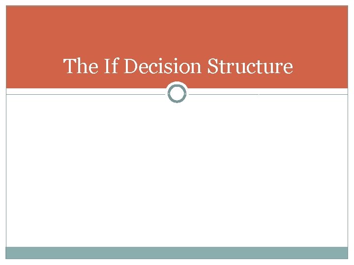 The If Decision Structure 