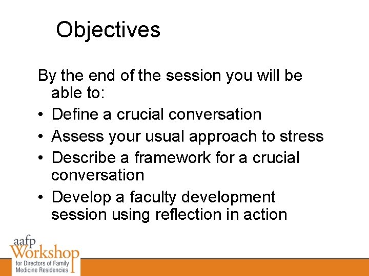 Objectives By the end of the session you will be able to: • Define