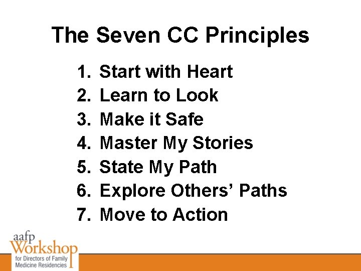 The Seven CC Principles 1. 2. 3. 4. 5. 6. 7. Start with Heart