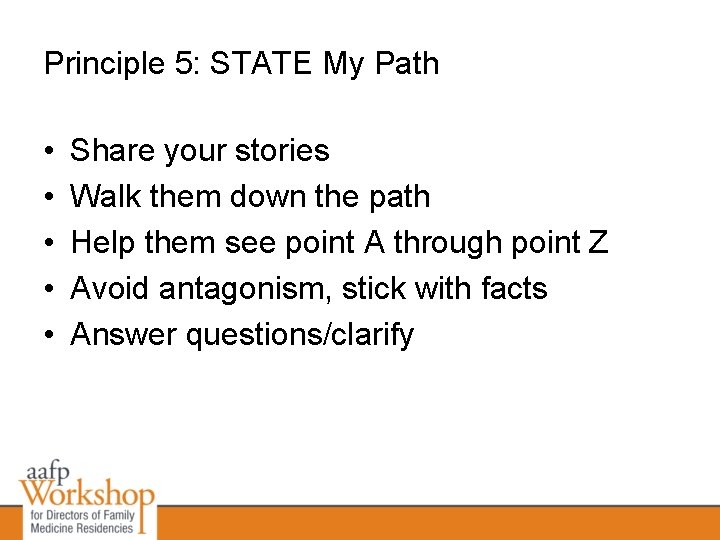 Principle 5: STATE My Path • • • Share your stories Walk them down