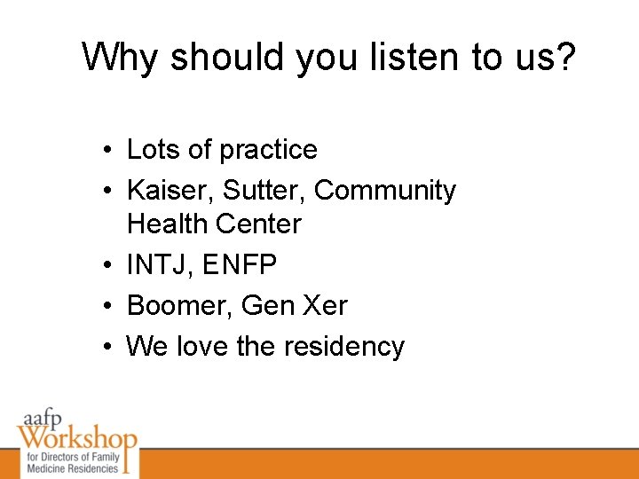 Why should you listen to us? • Lots of practice • Kaiser, Sutter, Community