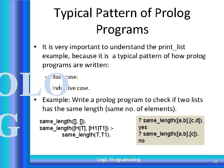 Typical Pattern of Prolog Programs • It is very important to understand the print_list
