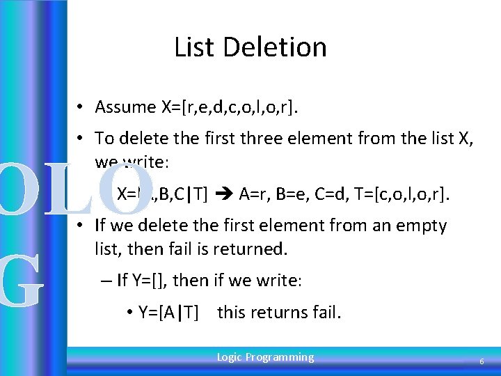 List Deletion • Assume X=[r, e, d, c, o, l, o, r]. • To