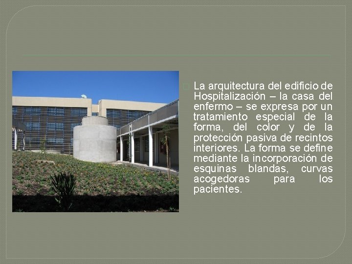 � La arquitectura del edificio de Hospitalización – la casa del enfermo – se