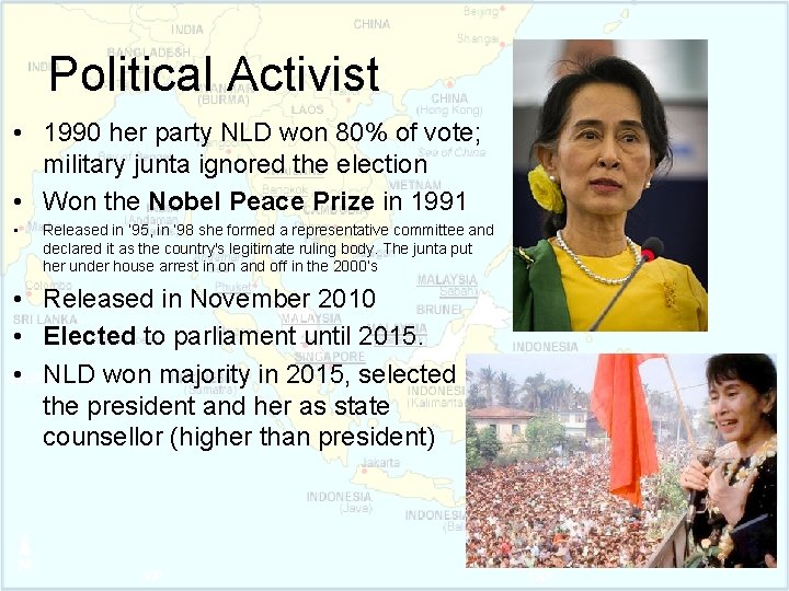 Political Activist • 1990 her party NLD won 80% of vote; military junta ignored