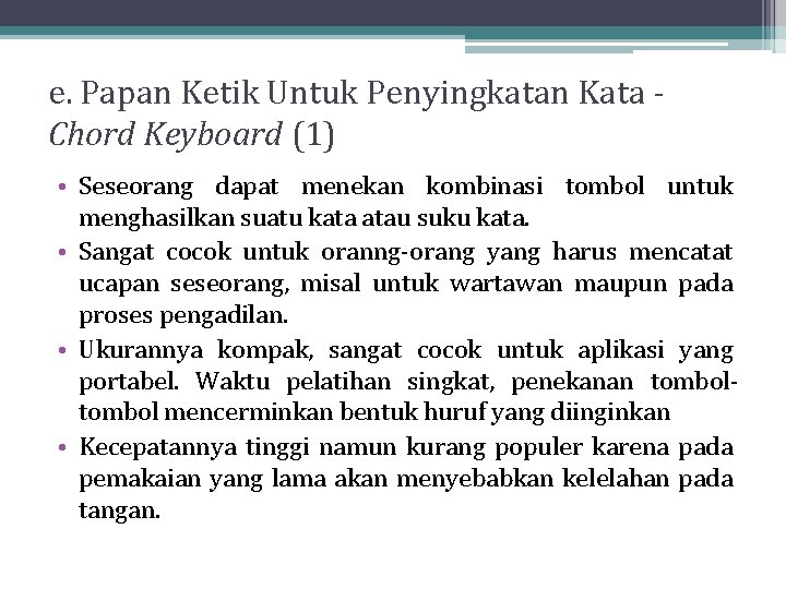 e. Papan Ketik Untuk Penyingkatan Kata Chord Keyboard (1) • Seseorang dapat menekan kombinasi e. Papan Ketik Untuk Penyingkatan Kata Chord Keyboard (1) • Seseorang dapat menekan kombinasi