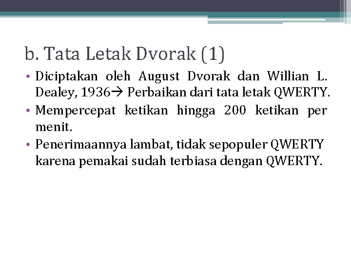 b. Tata Letak Dvorak (1) • Diciptakan oleh August Dvorak dan Willian L. Dealey, b. Tata Letak Dvorak (1) • Diciptakan oleh August Dvorak dan Willian L. Dealey,