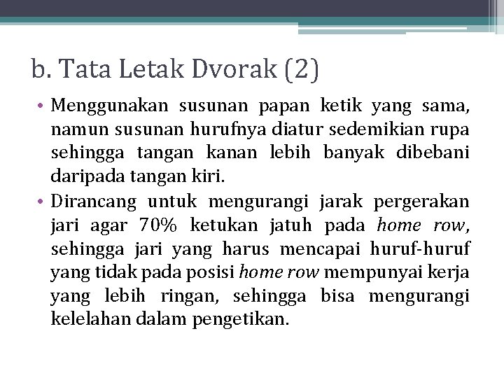 b. Tata Letak Dvorak (2) • Menggunakan susunan papan ketik yang sama, namun susunan b. Tata Letak Dvorak (2) • Menggunakan susunan papan ketik yang sama, namun susunan