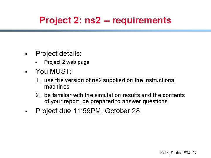 Project 2: ns 2 -- requirements § Project details: - § Project 2 web