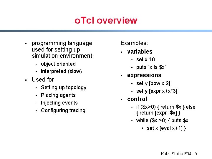o. Tcl overview § programming language used for setting up simulation environment - object
