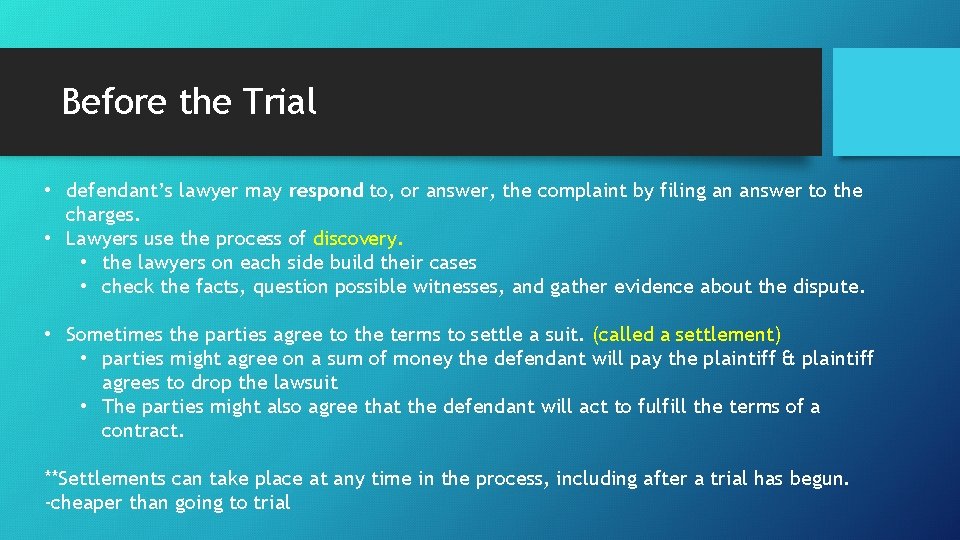 Before the Trial • defendant’s lawyer may respond to, or answer, the complaint by