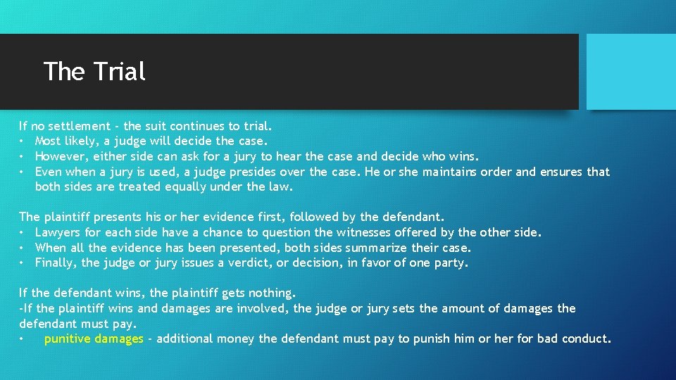 The Trial If • • • no settlement - the suit continues to trial.