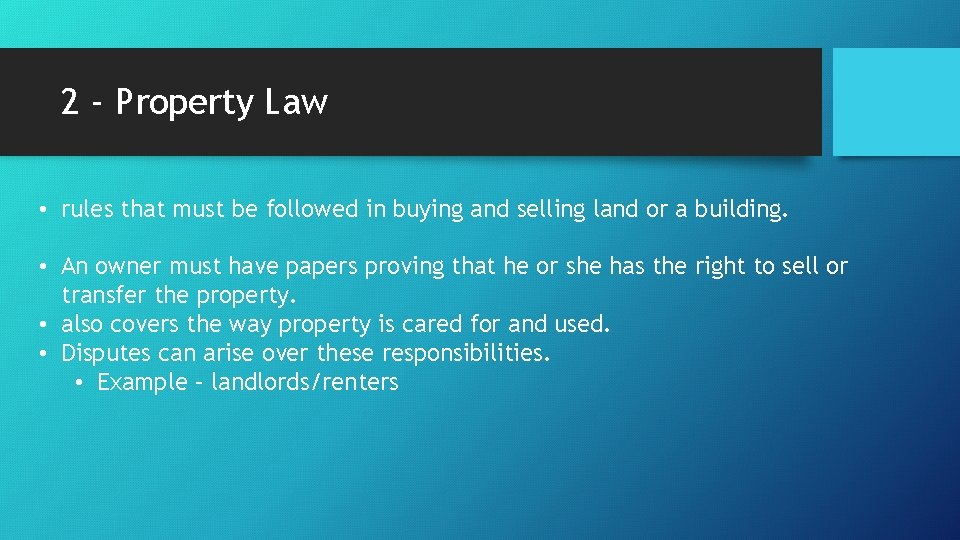 2 - Property Law • rules that must be followed in buying and selling