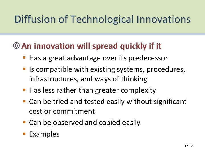 Diffusion of Technological Innovations An innovation will spread quickly if it § Has a