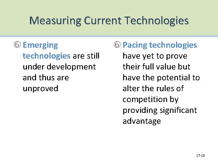 Measuring Current Technologies Emerging technologies are still under development and thus are unproved Pacing