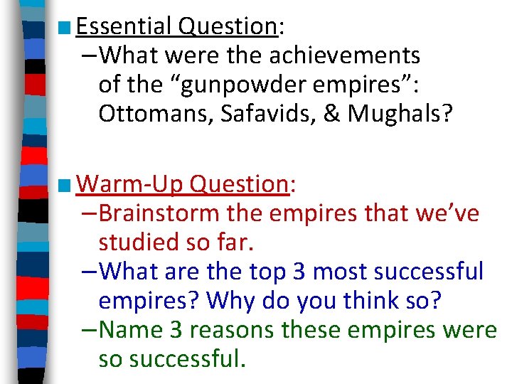 ■ Essential Question: –What were the achievements of the “gunpowder empires”: Ottomans, Safavids, &