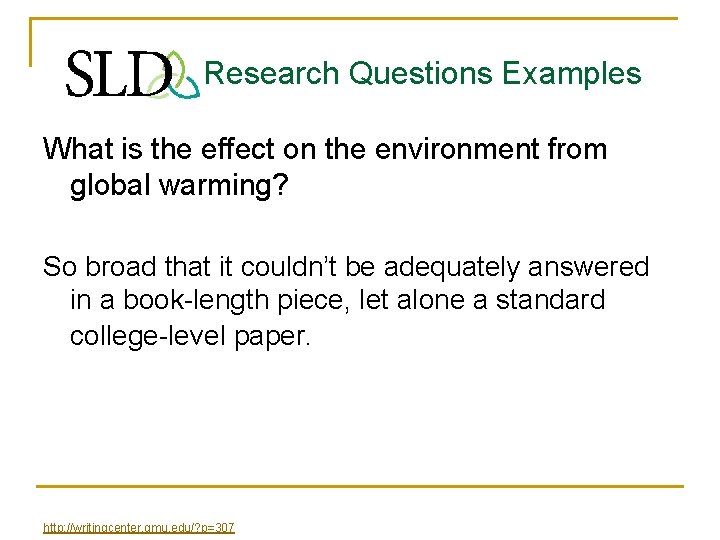 Research Questions Examples What is the effect on the environment from global warming? So