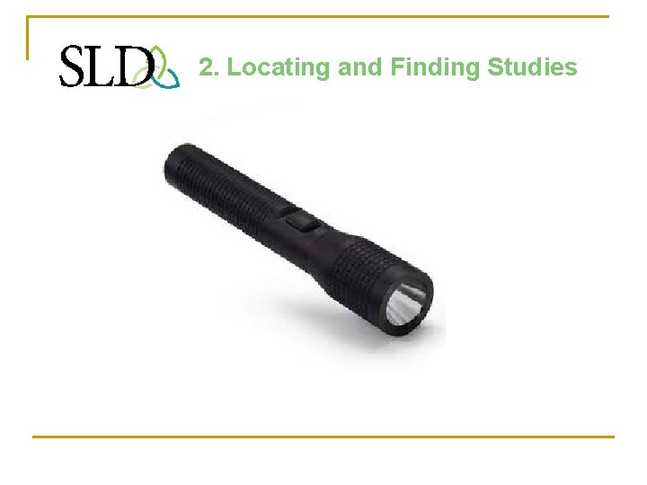 2. Locating and Finding Studies 