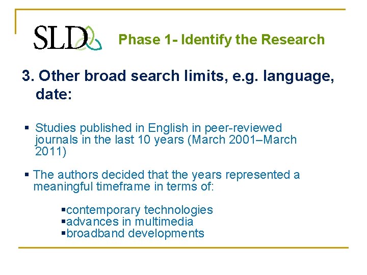Phase 1 - Identify the Research 3. Other broad search limits, e. g. language,