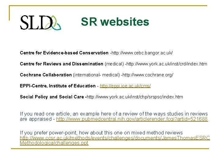 SR websites Centre for Evidence-based Conservation -http: //www. cebc. bangor. ac. uk/ Centre for