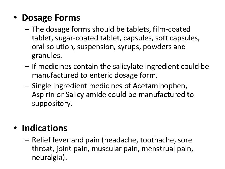  • Dosage Forms – The dosage forms should be tablets, film-coated tablet, sugar-coated