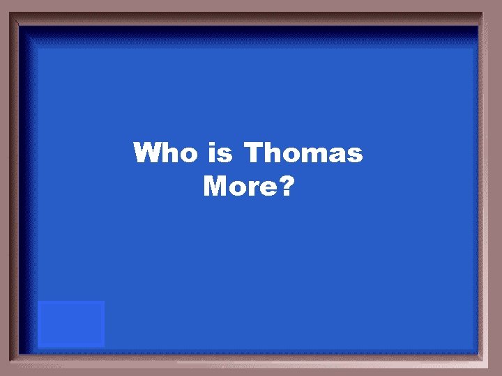 Who is Thomas More? 