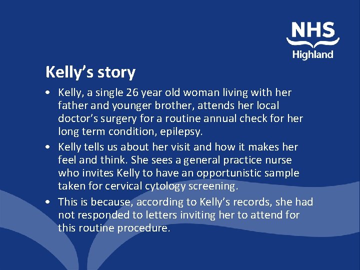 Kelly’s story • Kelly, a single 26 year old woman living with her father