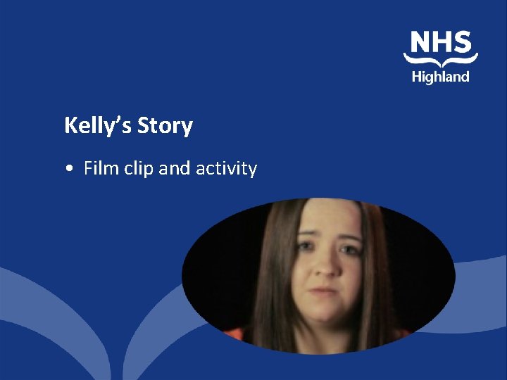 Kelly’s Story • Film clip and activity 