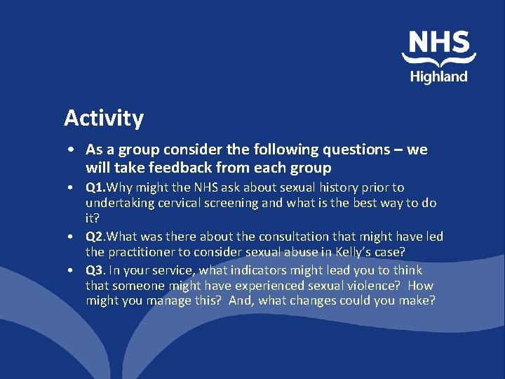 Activity • As a group consider the following questions – we will take feedback