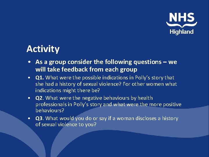 Activity • As a group consider the following questions – we will take feedback