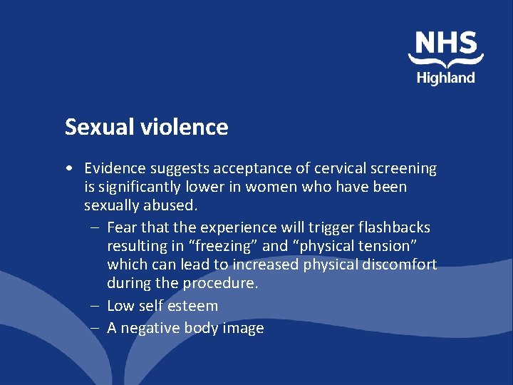 Sexual violence • Evidence suggests acceptance of cervical screening is significantly lower in women