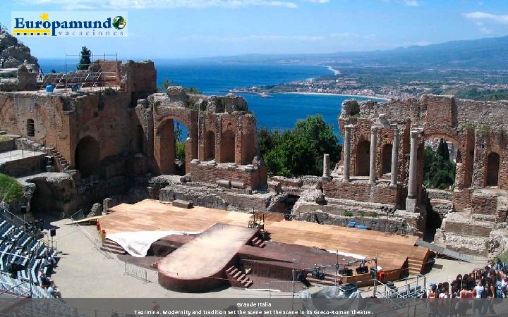 Grande Italia Taormina: Modernity and tradition set the scene in its Greco-Roman theatre. 