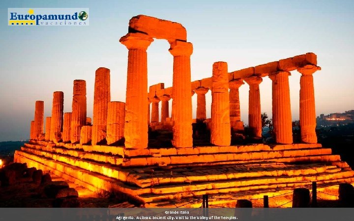 Grande Italia Agrigento: A classic ancient city. Visit to the Valley of the Temples.