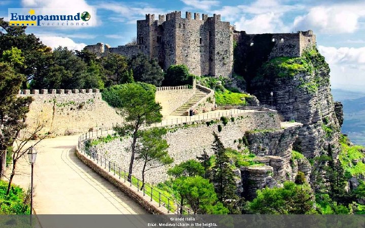 Grande Italia Erice: Medieval charm in the heights. 