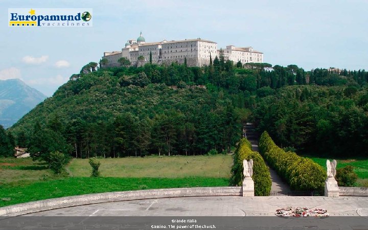 Grande Italia Cassino: The power of the church. 