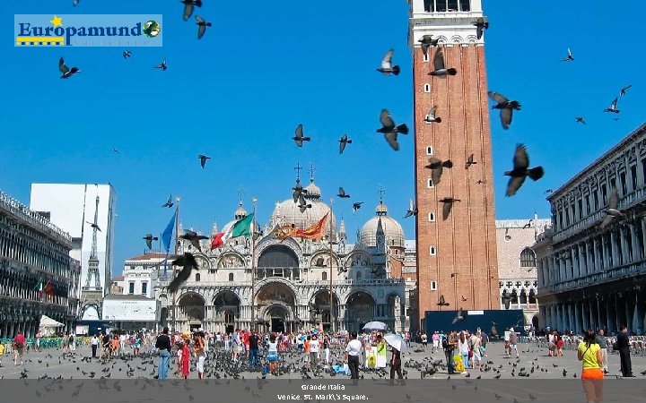 Grande Italia Venice: St. Mark's Square. 